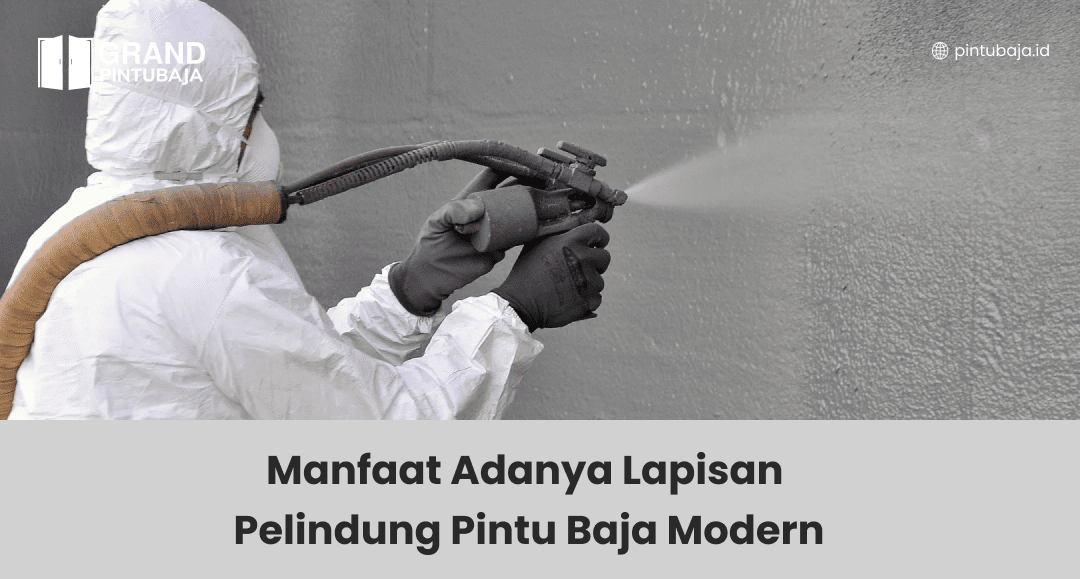 Manfaat Adanya Lapisan Pelindung Pintu Baja Modern