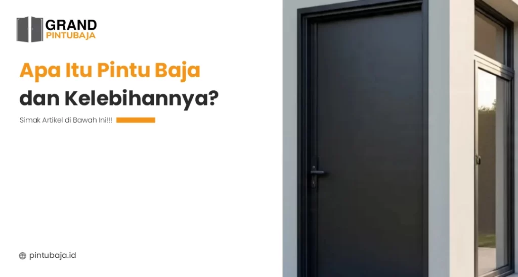Apa Itu Pintu Baja dan Kelebihannya