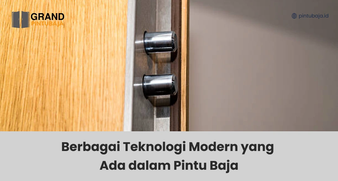 Berbagai Teknologi Modern yang Ada dalam Pintu Baja
