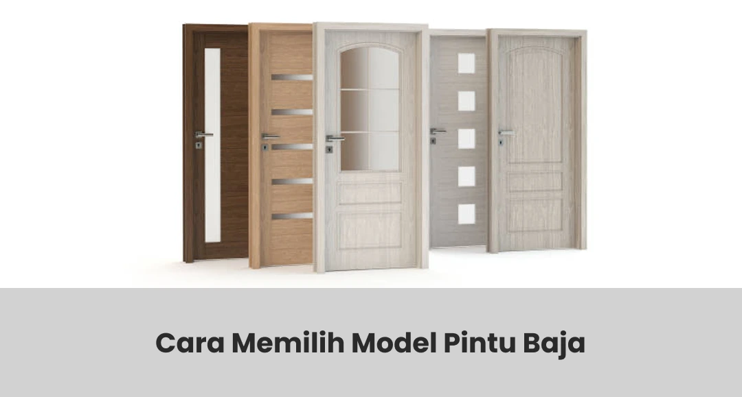 Cara Memilih Model Pintu Baja