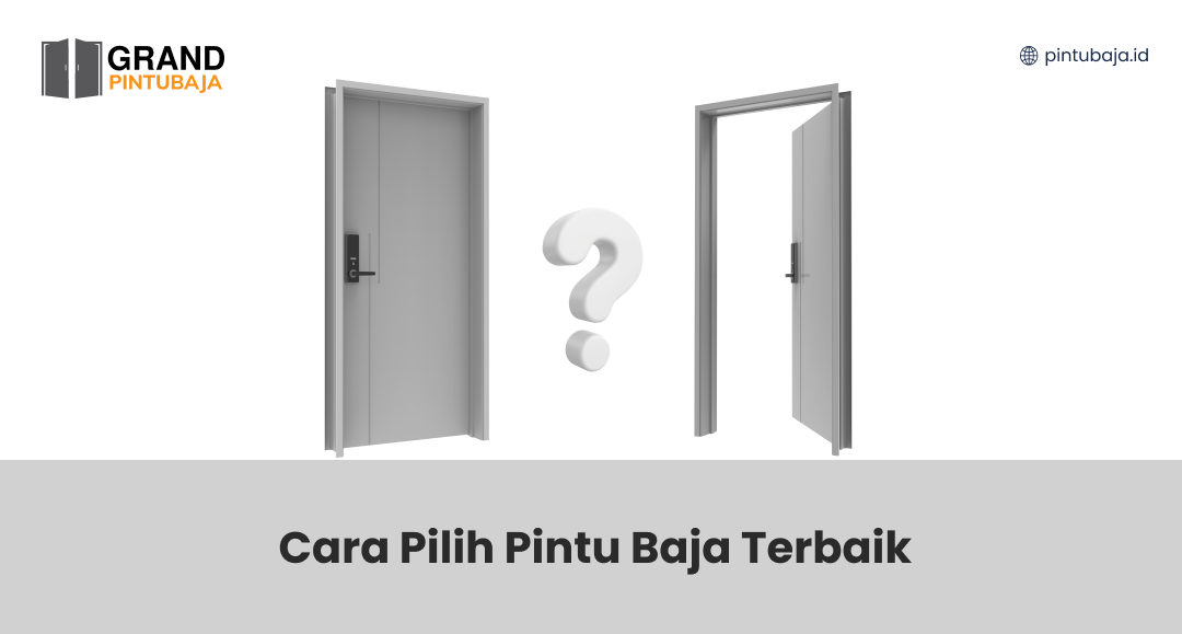 Cara Pilih Pintu Baja Terbaik