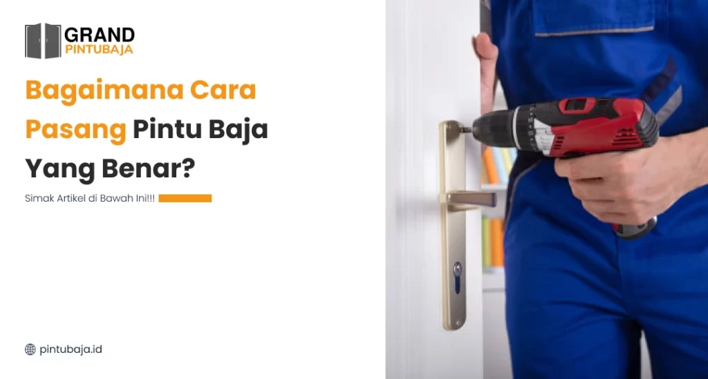 Bagaimana Cara Pasang Pintu Baja