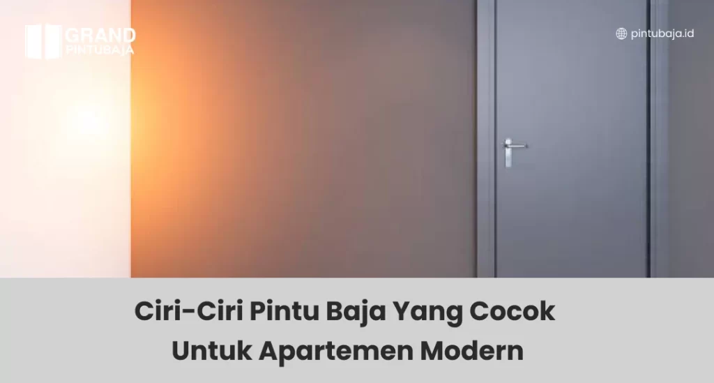 Ciri-Ciri Pintu Baja Yang Cocok Untuk Apartemen Modern