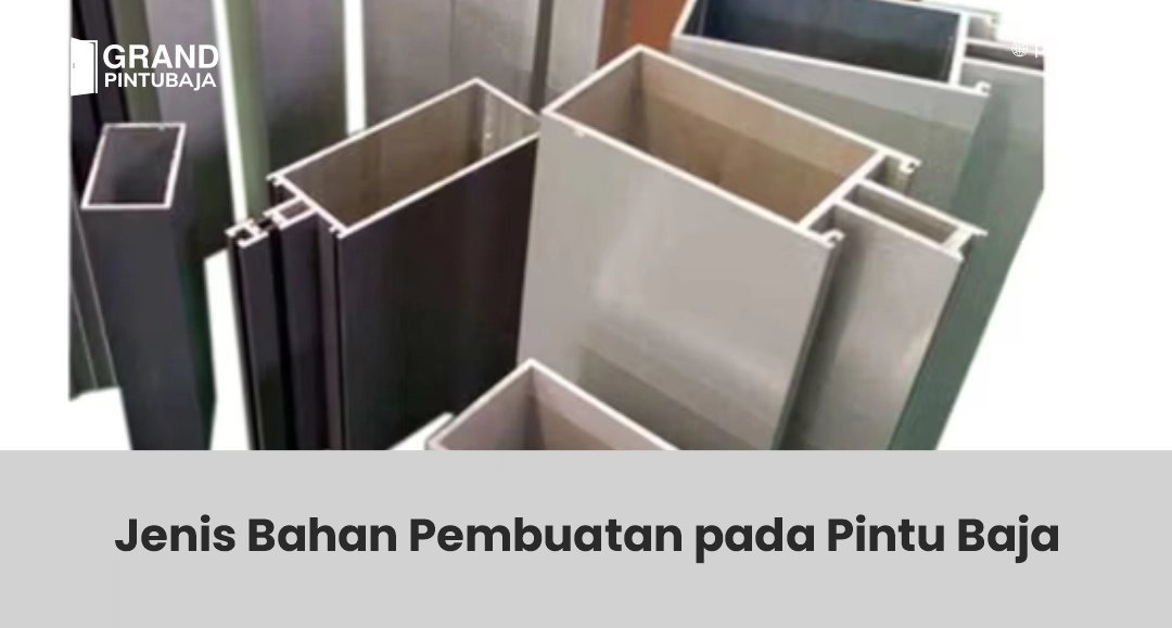 Jenis Bahan Pembuatan pada Pintu Baja