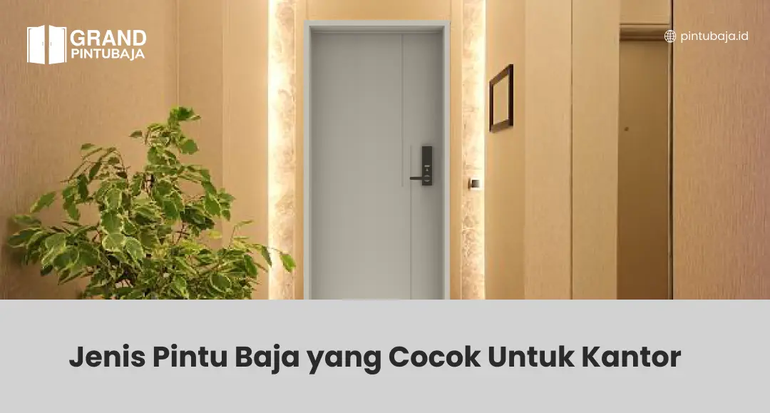 Jenis Pintu Baja yang Cocok Untuk Kantor