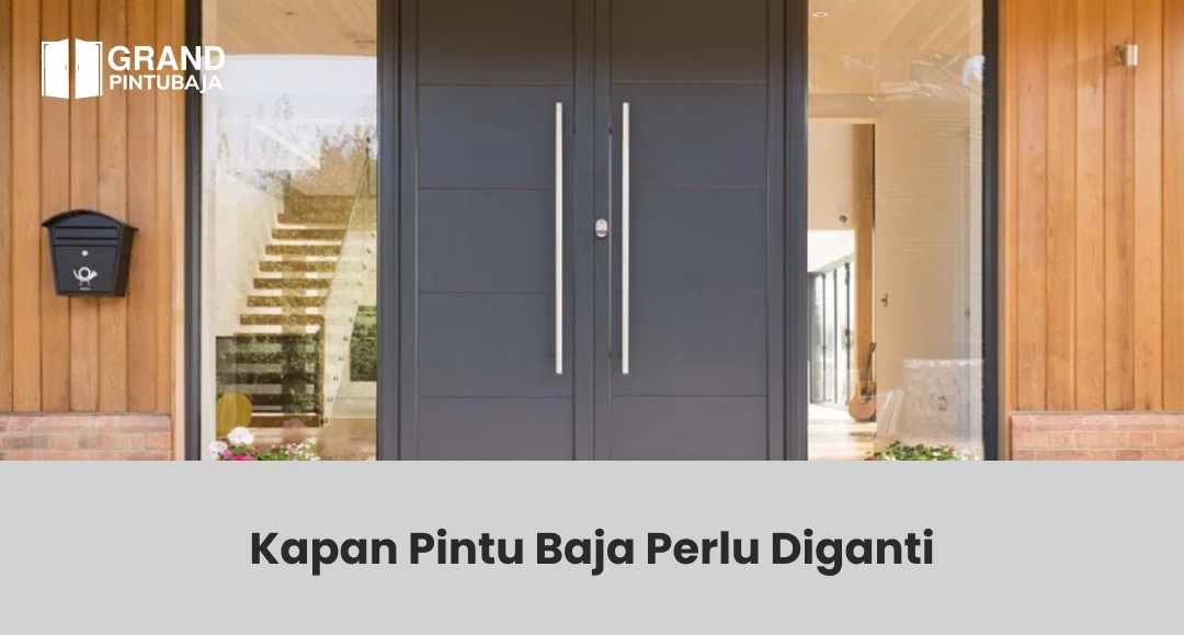 Kapan Pintu Baja Perlu Diganti