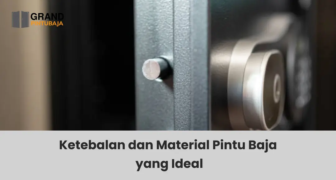 Ketebalan dan Material Pintu Baja yang Ideal