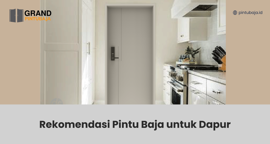 Rekomendasi Pintu Baja untuk Dapur