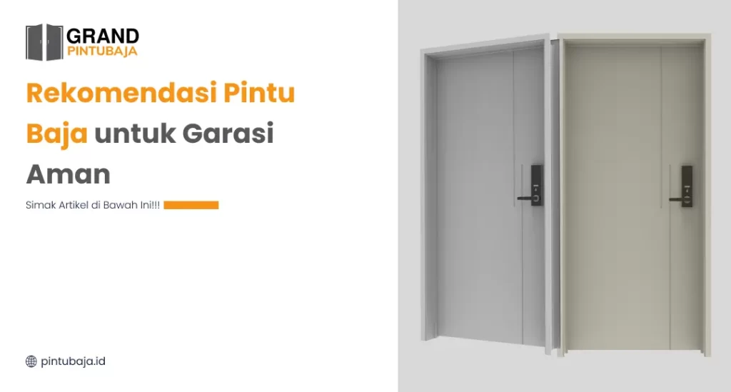 Rekomendasi Pintu Baja untuk Garasi Aman