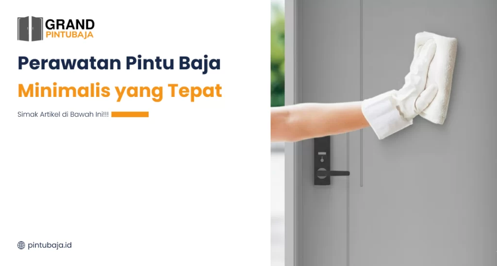 Perawatan Pintu Baja Minimalis yang Tepat