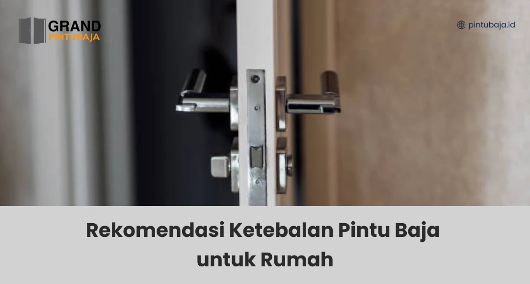 Rekomendasi Ketebalan Pintu Baja untuk Rumah