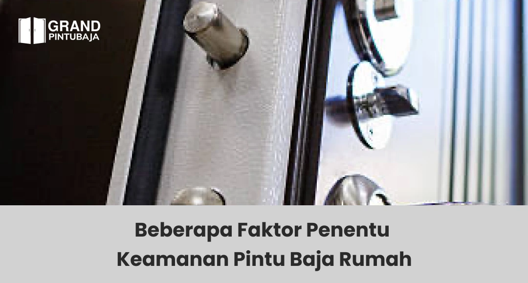 Beberapa Faktor Penentu Keamanan Pintu Baja Rumah