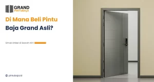 Di Mana Beli Pintu Baja Grand Asli?