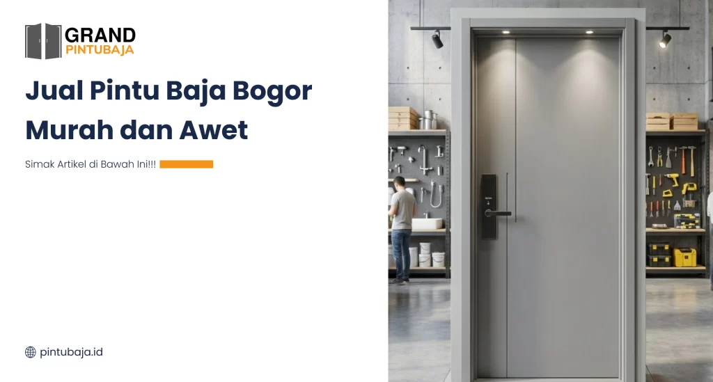 Jual Pintu Baja Bogor Murah dan Awet