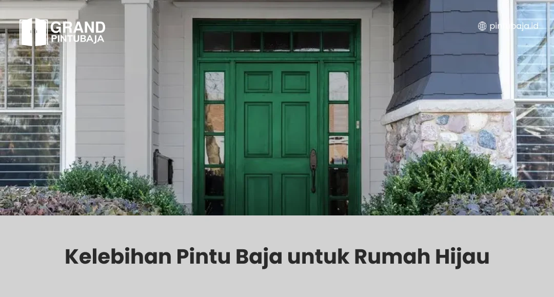 Kelebihan Pintu Baja untuk Rumah Hijau
