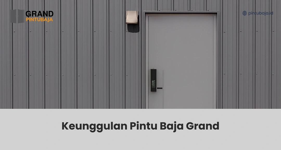 Keunggulan Pintu Baja Grand