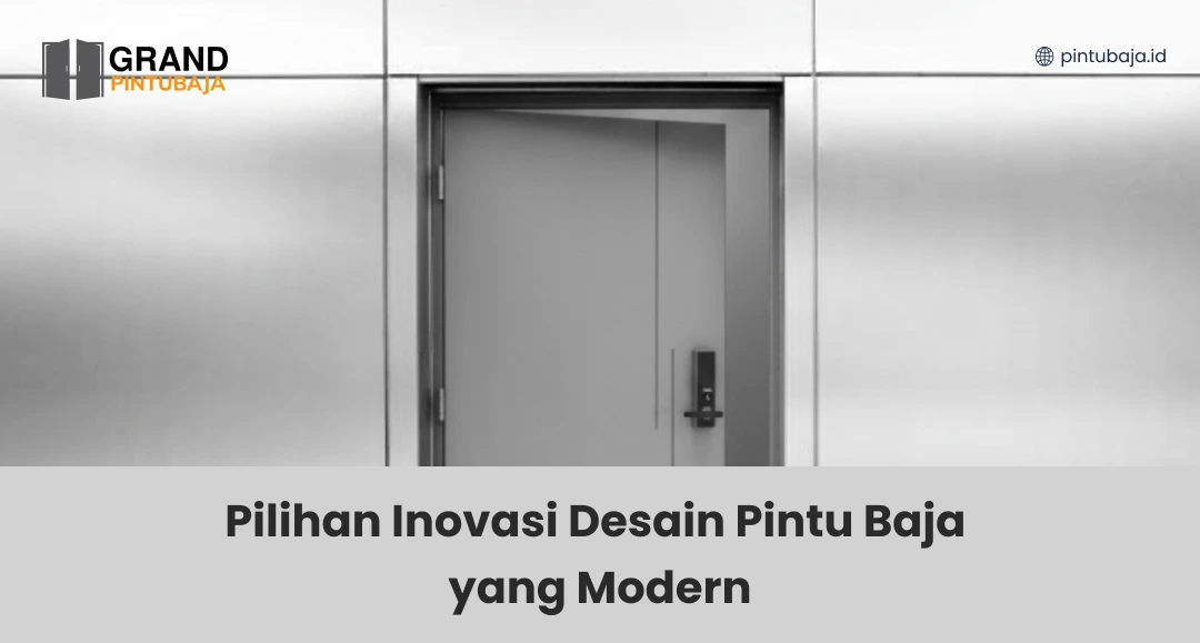 Pilihan Inovasi Desain Pintu Baja yang Modern