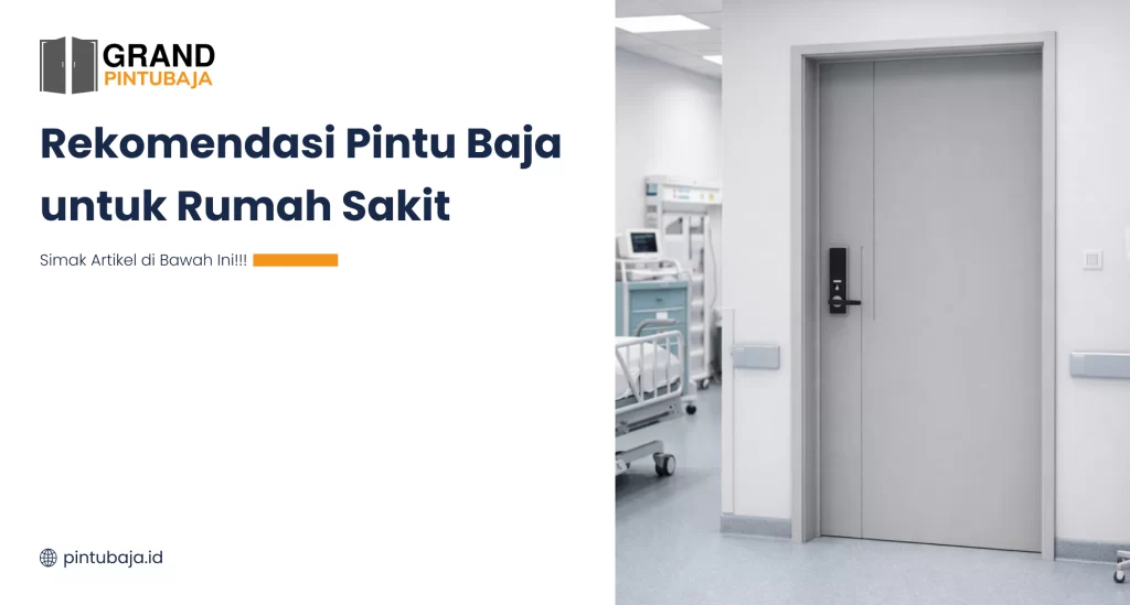 Rekomendasi Pintu Baja untuk Rumah Sakit
