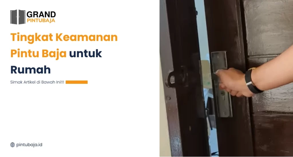 Tingkat Keamanan Pintu Baja untuk Rumah