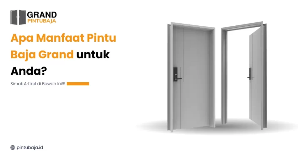 Apa Manfaat Pintu Baja Grand untuk Anda