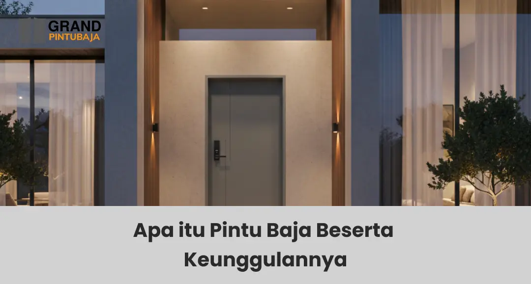 Apa itu Pintu Baja Beserta Keunggulannya