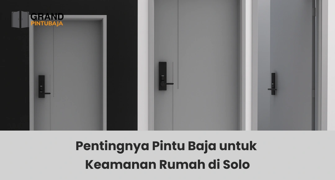Pentingnya Pintu Baja untuk Keamanan Rumah di Solo