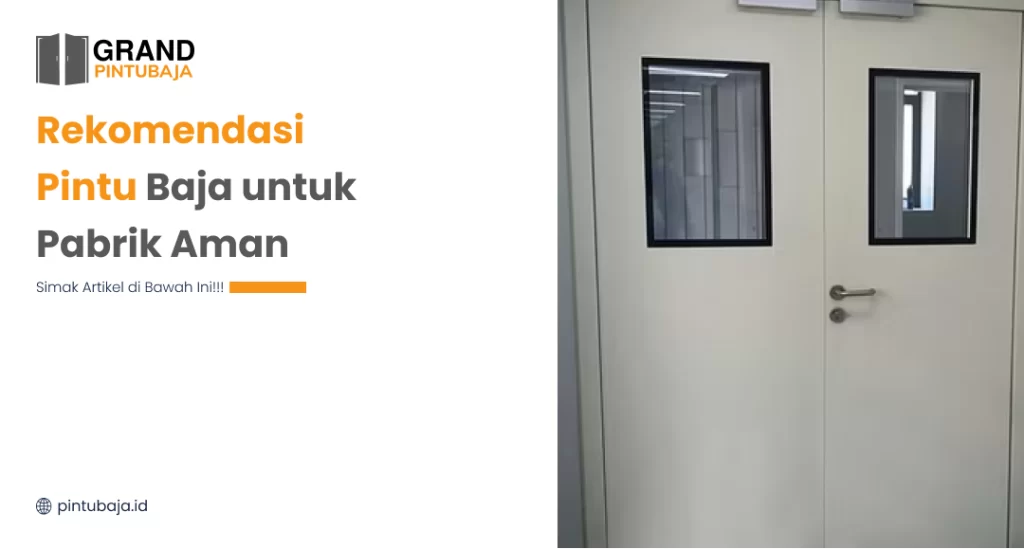 Rekomendasi Pintu Baja untuk Pabrik Aman