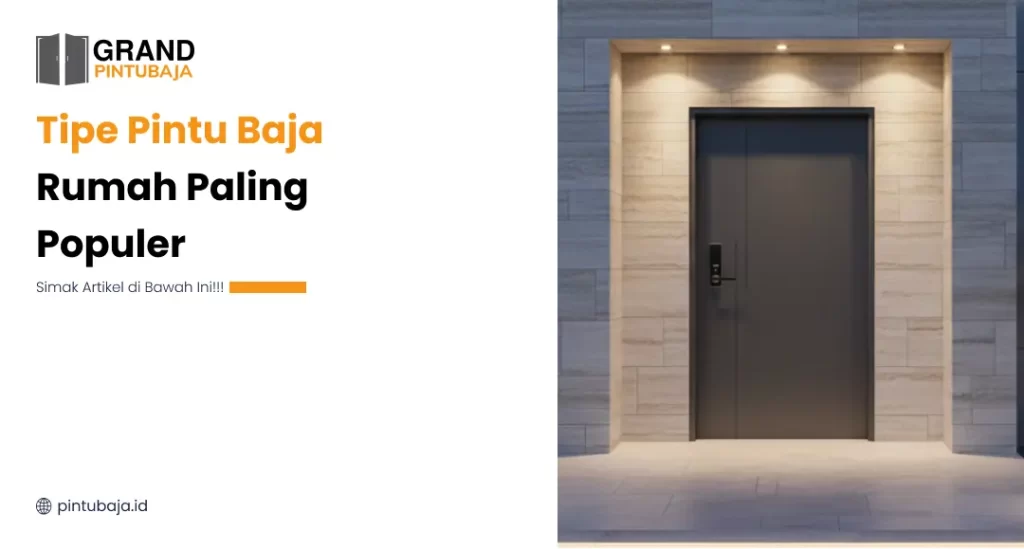 Tipe Pintu Baja Rumah Paling Populer
