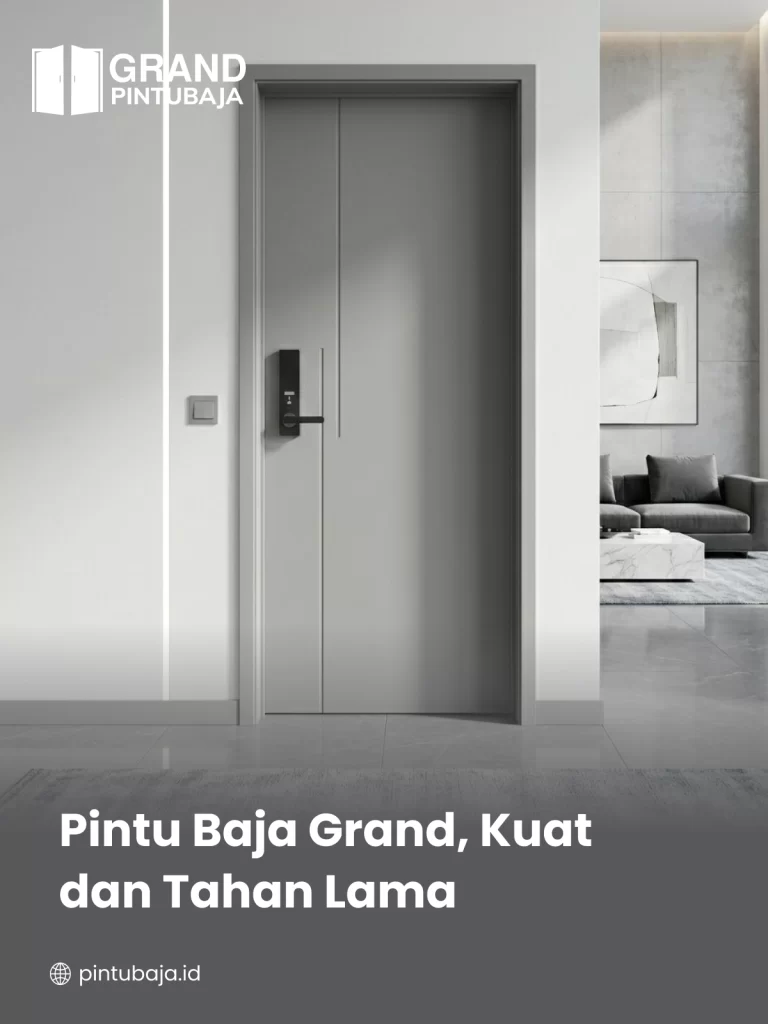 Pintu Baja Grand, Kuat Dan Tahan Lama