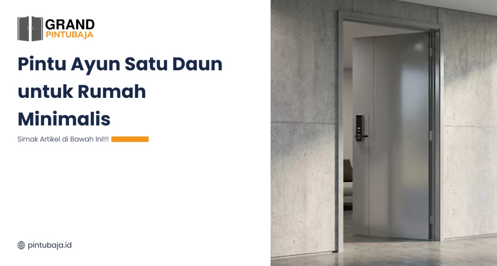 Pintu Ayun Satu Daun untuk Rumah Minimalis
